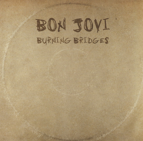 Bon Jovi : Burning Bridges
